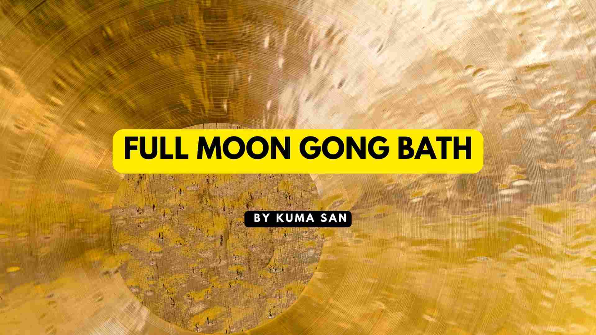 full moon gong bath Gloucester